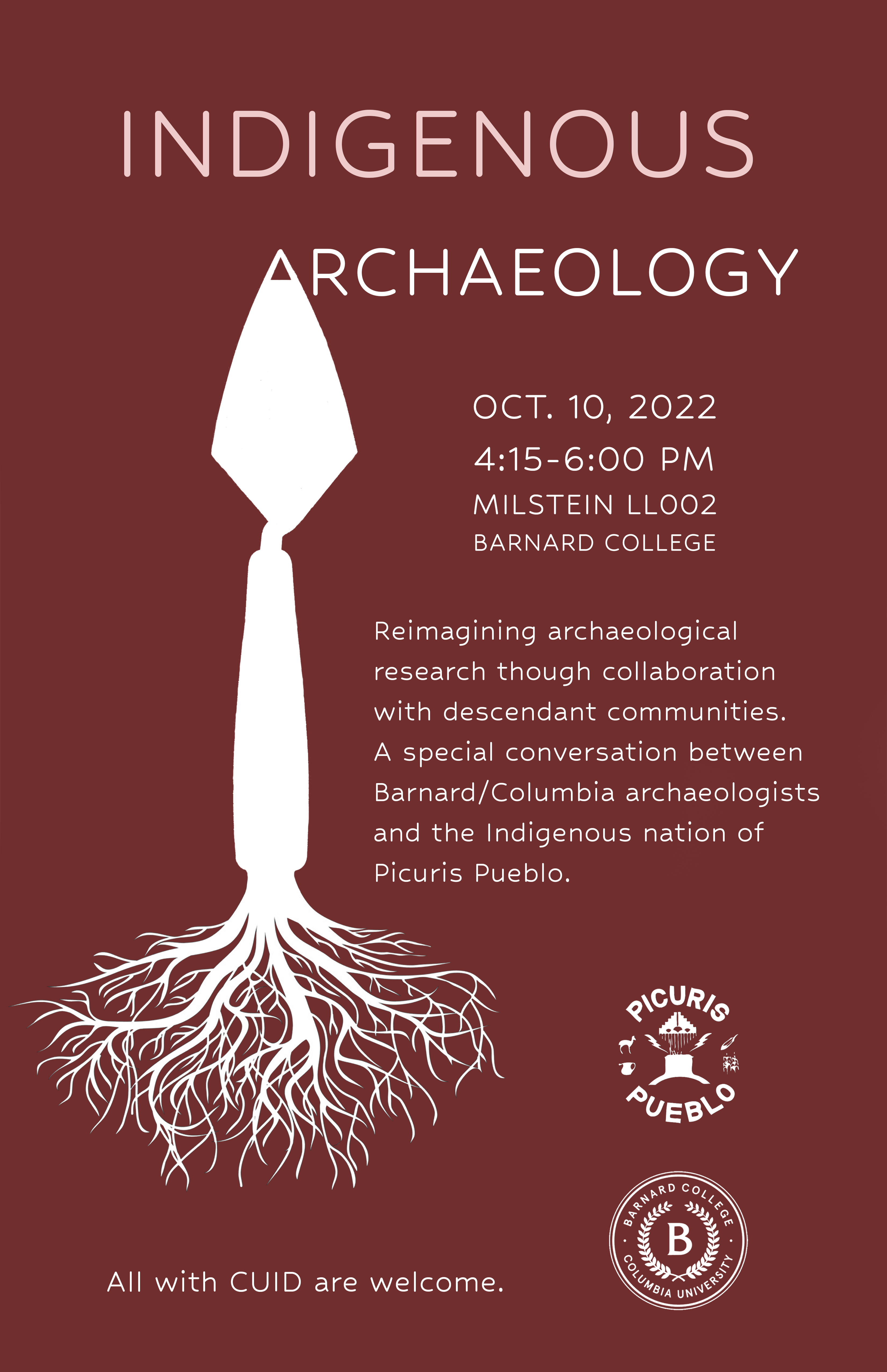 Flyer for event with white text and images on dark red background. Text reads: "Reimagining archaeological research through collaboration with descendant communities. A special conversation between Barnard/Columbia archaeologists and the Indigenous nation of Picuris Publeo. All with CUID are welcome." Image shows a spade with roots growing out of the bottom. Logos of Barnard College and Picuris Pueblo tribe are included.