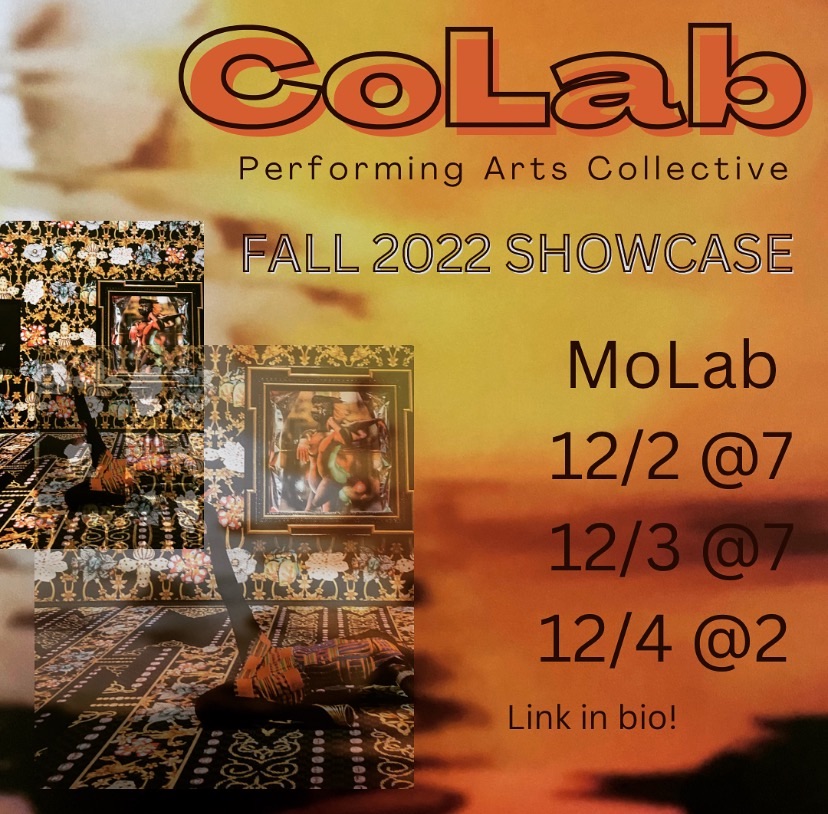 Orange poster with multiple image overlays reading "CoLab Performing Arts Collective Fall 2022 Showcase / MoLab 12/2 @7 12/3 @7 12/4 @2"