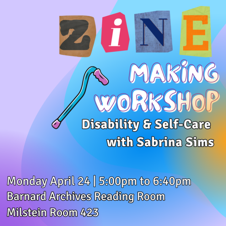  graphic text post with pale purple background, and blue, orange, and purple gradient ovals. A blue and purple t-handle cane in the middle of the graphic near the text. In the top right corner are mutli-colored collage-like letters in all caps that reading : ZINE [end text]. Beneath this is rounded-edge white text with light purple outline reading : Making Workshop [end text]. Underneath that text is more white text outlined in black reading : Disability and Self Care with Sabrina Sims [end text]. In the bo