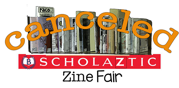 graphic of a shelf of zines and "Scholaztic Zine Fair" title text with "canceled" in orange letters over the whole thing.