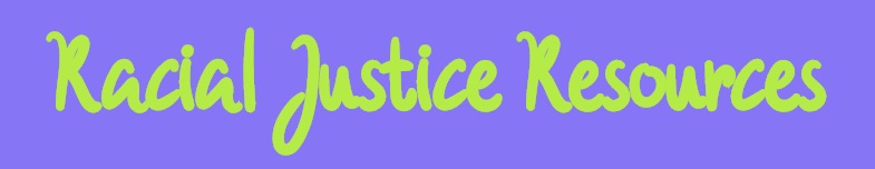 Racial Justice Resources