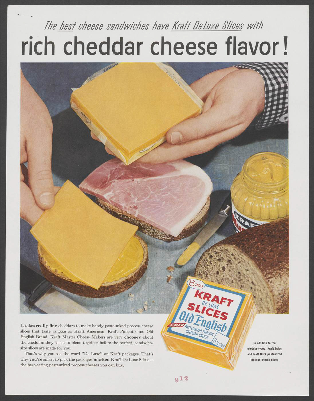 "The best cheese sandwiches have Kraft De Luxe Slices with rich cheddar cheese flavor!" Photograph of a cheese and ham sandwich being prepared with Kraft mustard and slices of Kraft cheese. The packaging for Kraft De Luxe Slices is shown below. Stresses the quality of Kraft cheeses.