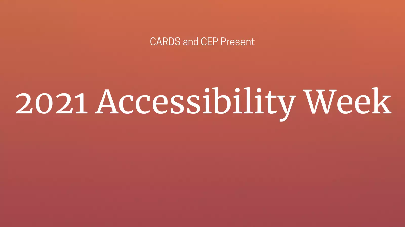 CARDS & CEP Present Accessibility Week 2021