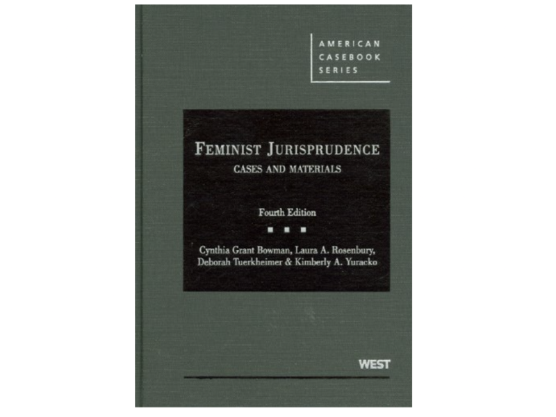 Feminist Jurisprudence: Cases and Materials, 4th Edition