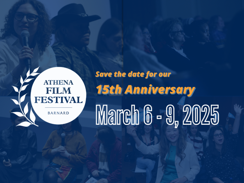 [Save the date for the 15th annual Athena Film Festival, March 6-9, 2025]