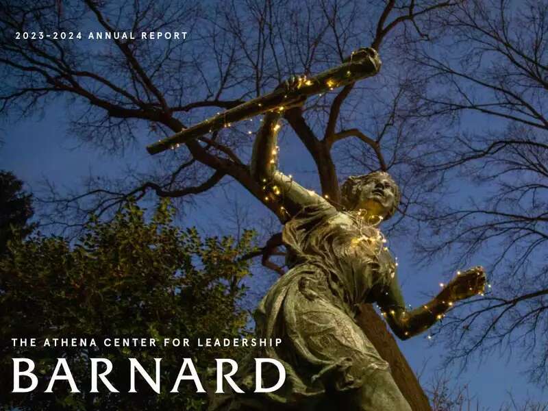 [Image description: The Athena statue on Barnard's campus in the dark covered in twinkle lights, with text that reads "2023-2024 Annual Report, Athena Center for Leadership, Barnard"]